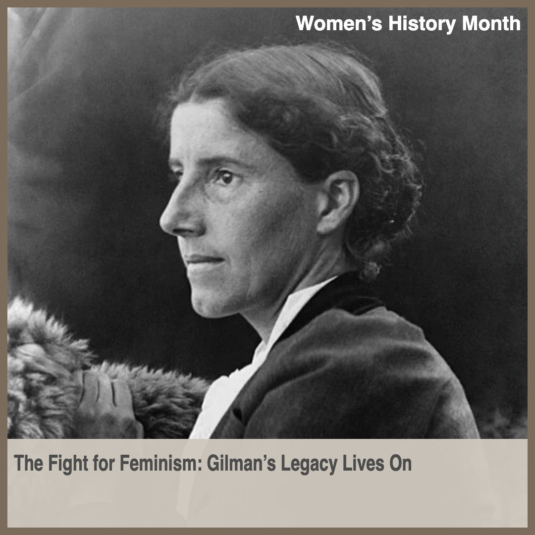 The Fight for Feminism: Gilman’s Legacy Lives On