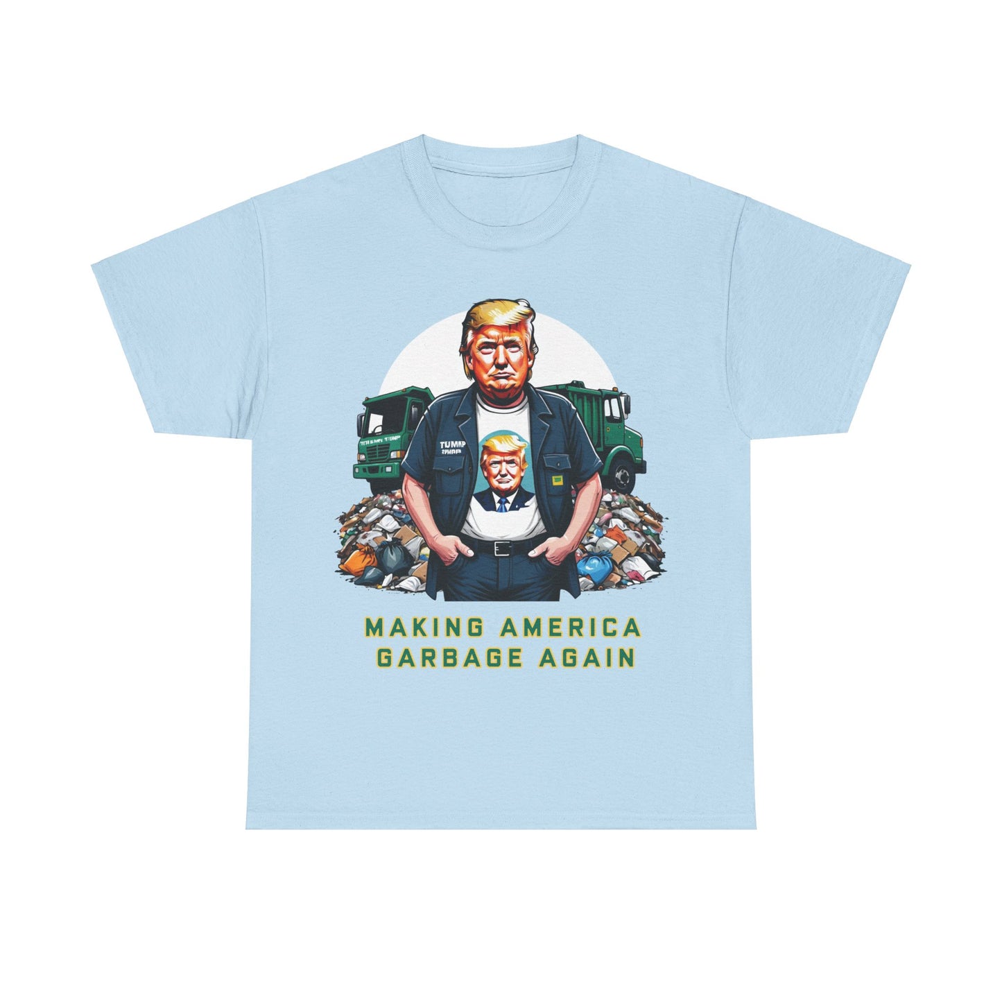 MAGA: Making America Garbage Again Anti Donald Trump Tee