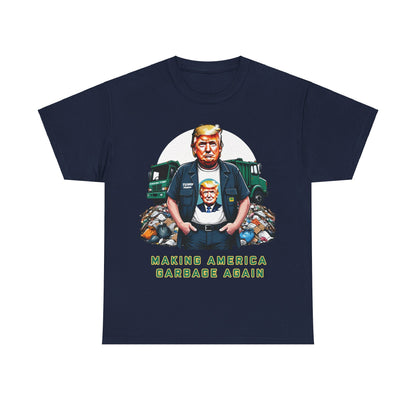 MAGA: Making America Garbage Again Anti Donald Trump Tee