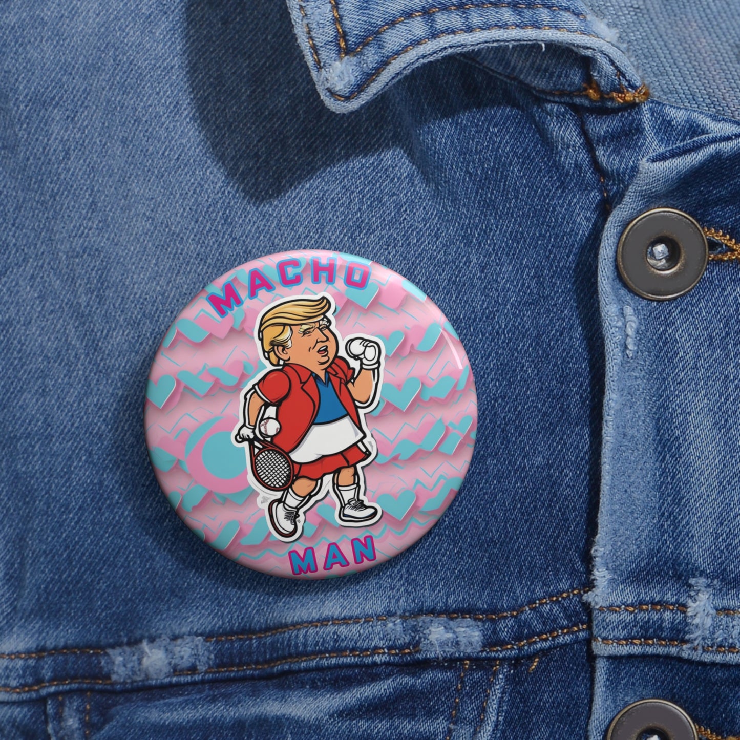 Macho Man Campaign Button