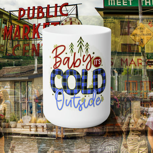 Cold Outside Mug 15oz