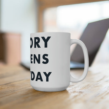 History Happens Everyday Mug 15oz