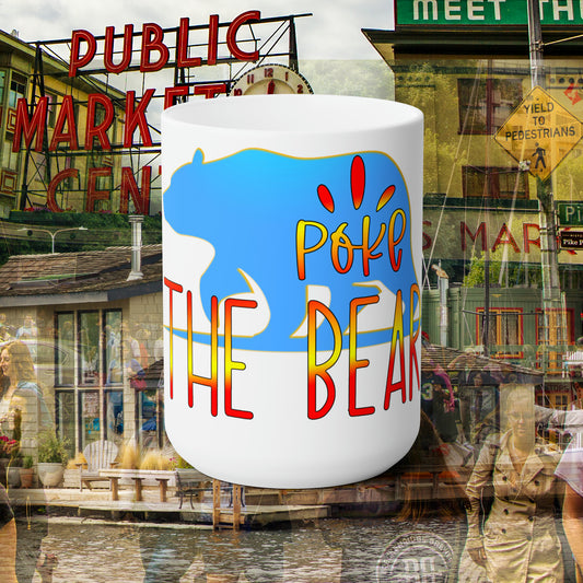 Poke The Bear Mug 15oz