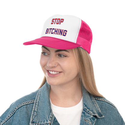 Stop Bitching Trucker Cap