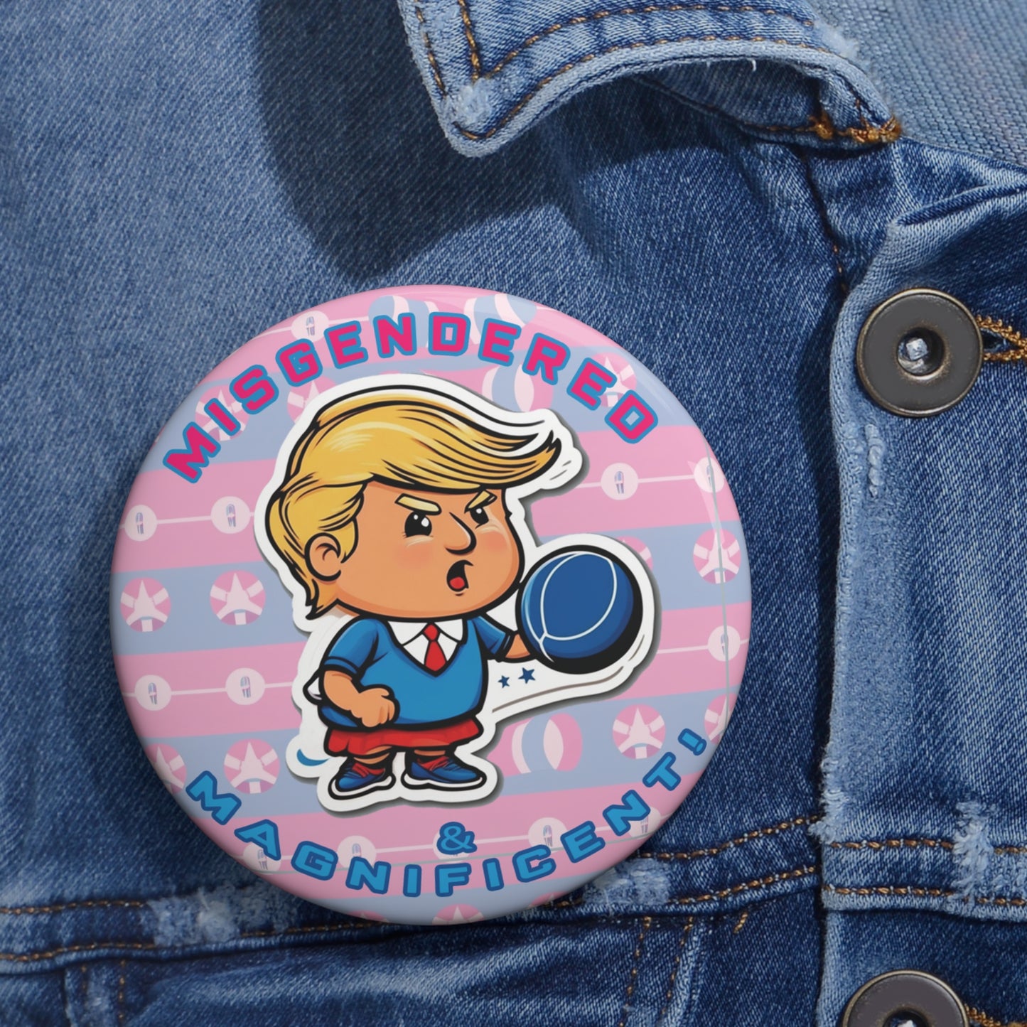 Misgendered and Magnificent! Campaign Button