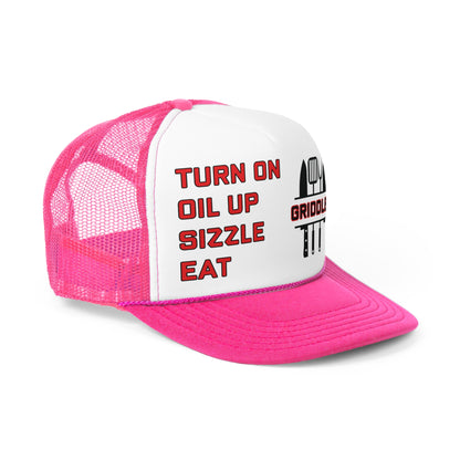 Turn on, Oil Up, Sizzle, Eat Trucker Cap