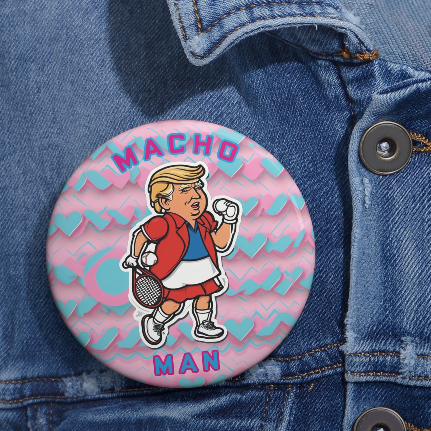 Macho Man Campaign Button