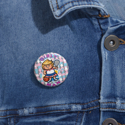 Girly Man Campaign Button