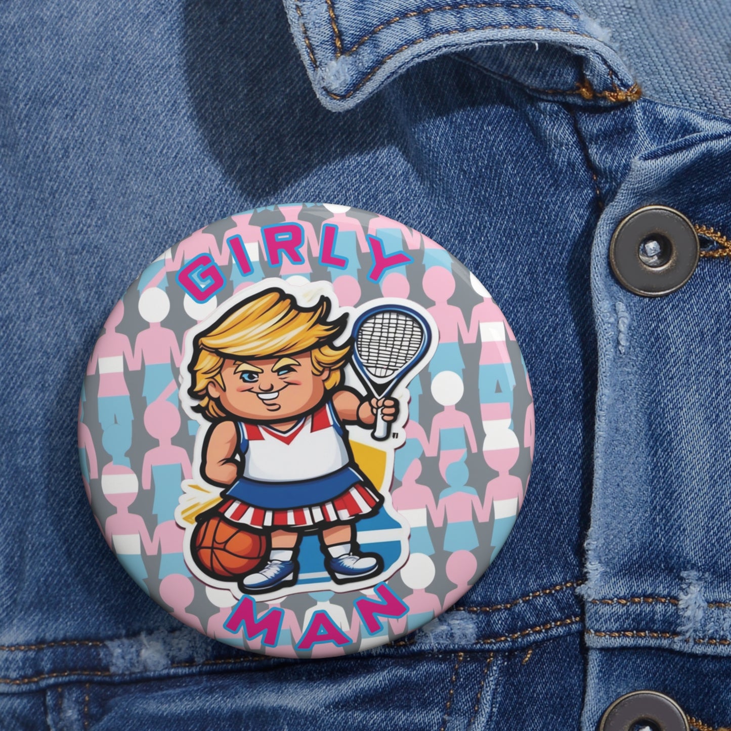 Girly Man Campaign Button