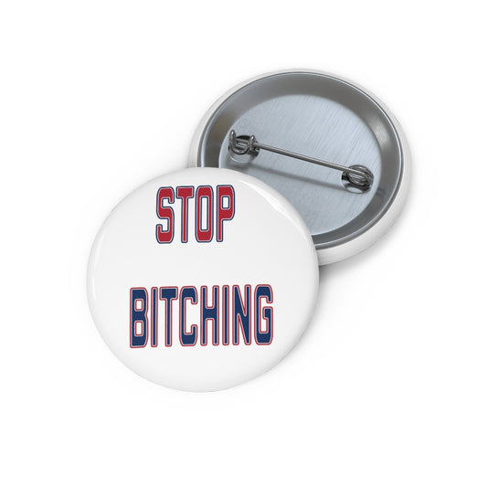 Stop Bitching Button