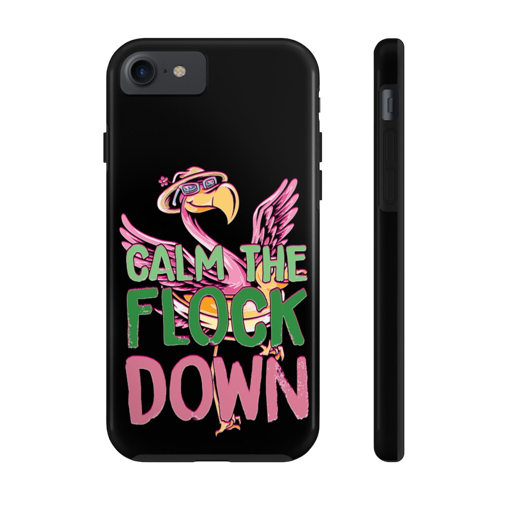 Calm the Flock Down Phone Cases