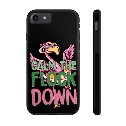 Calm the Flock Down Phone Cases