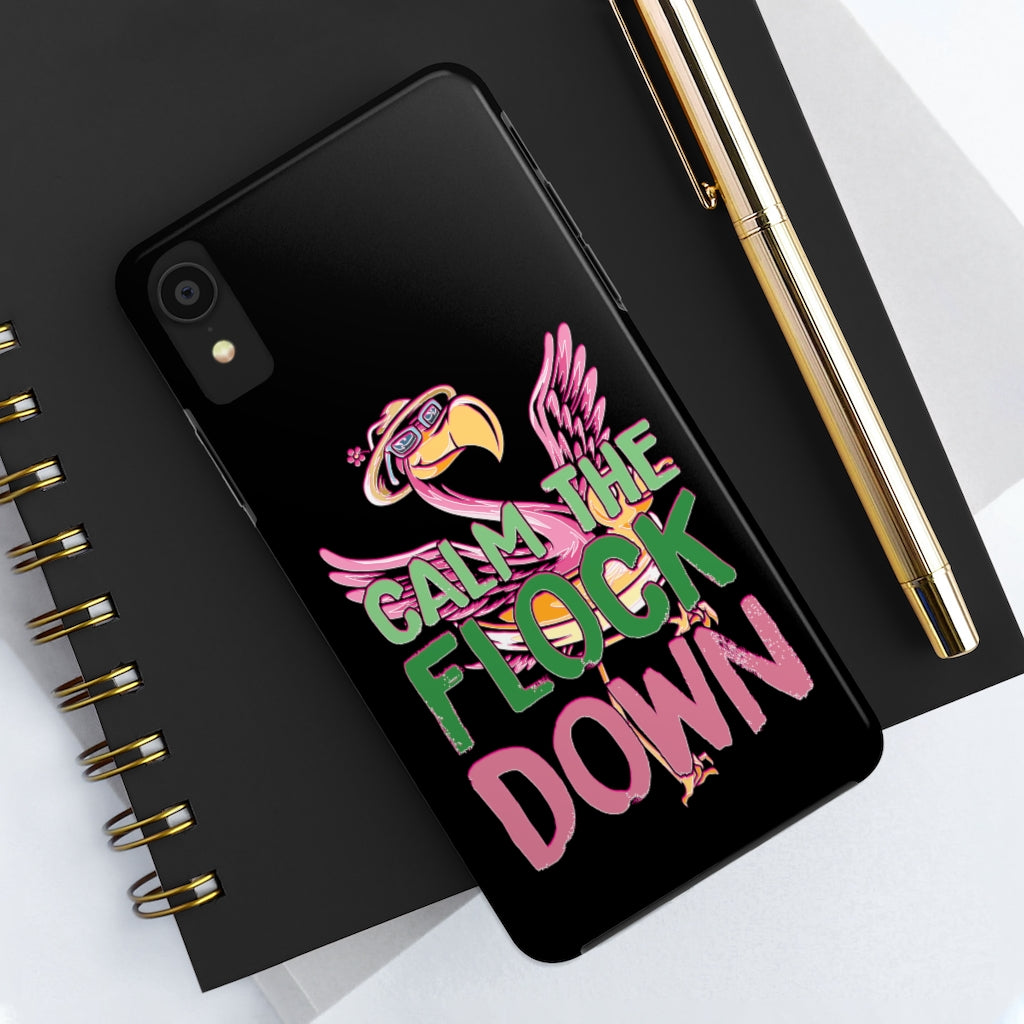 Calm the Flock Down Phone Cases