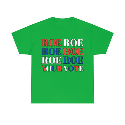 Roe Roe Roe your Vote