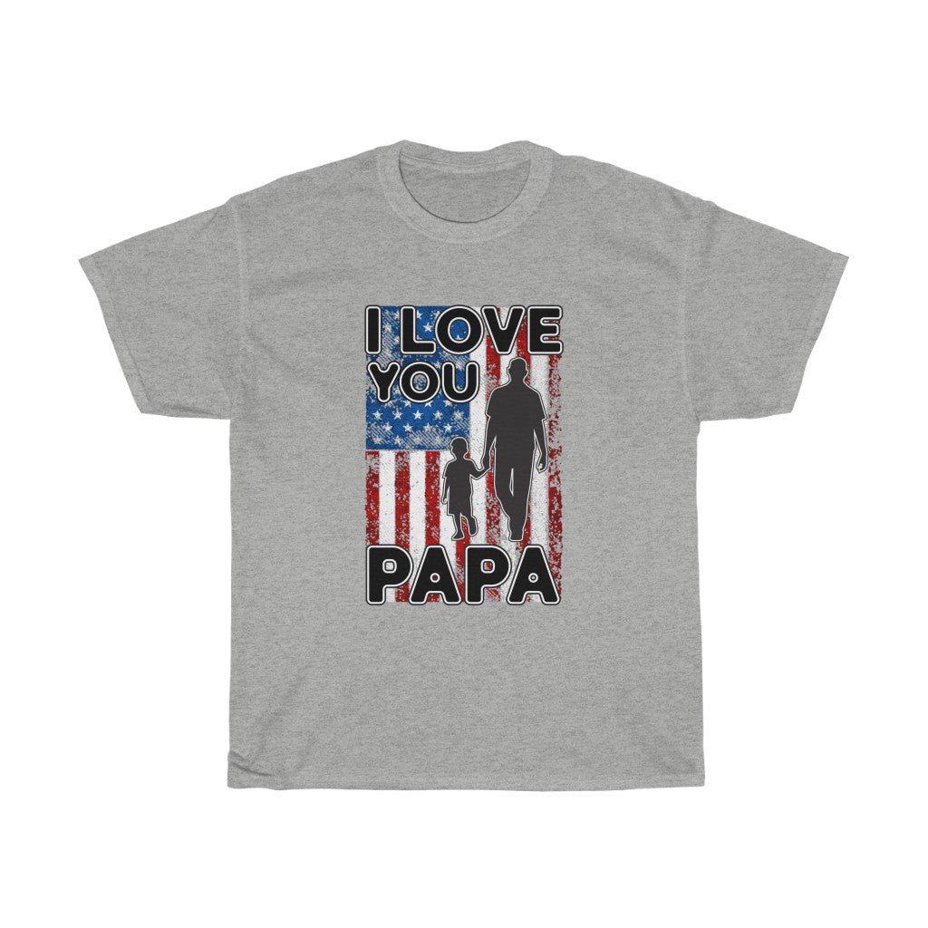 I Love You Pappa T Shirt