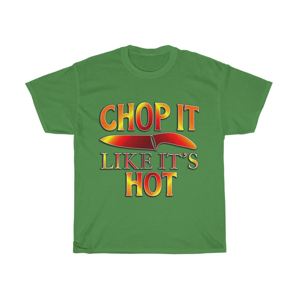 Chop it like it's Hot T Shirt