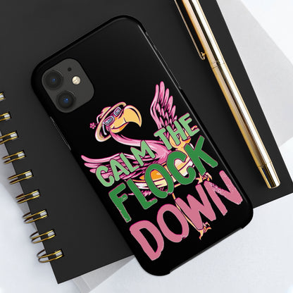 Calm the Flock Down Phone Cases