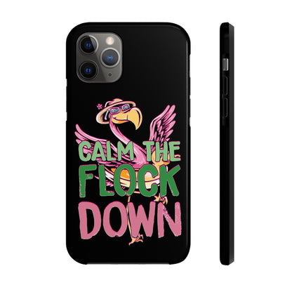 Calm the Flock Down Phone Cases