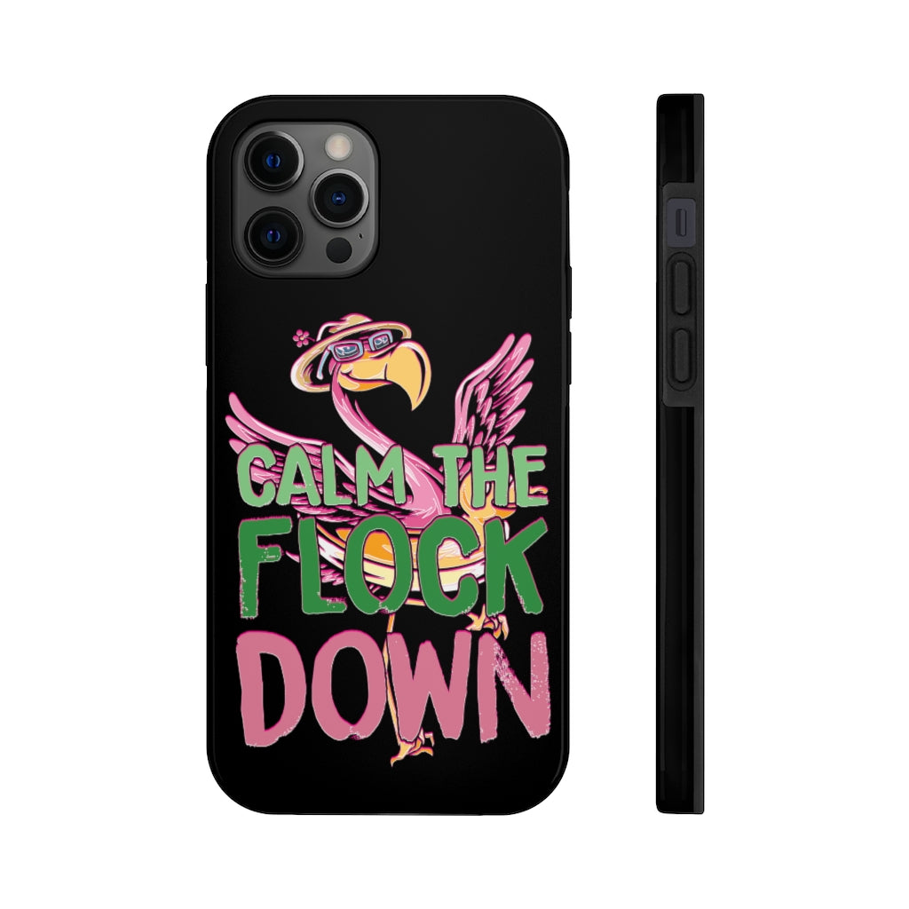 Calm the Flock Down Phone Cases