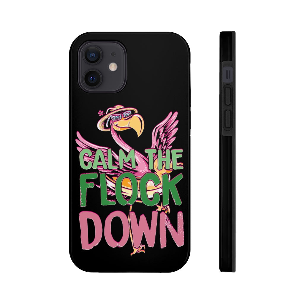 Calm the Flock Down Phone Cases