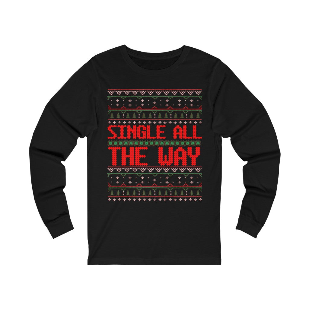 Single All The Way Long Sleeve Tee