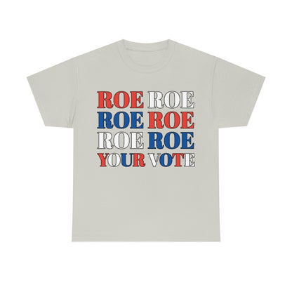 Roe Roe Roe your Vote