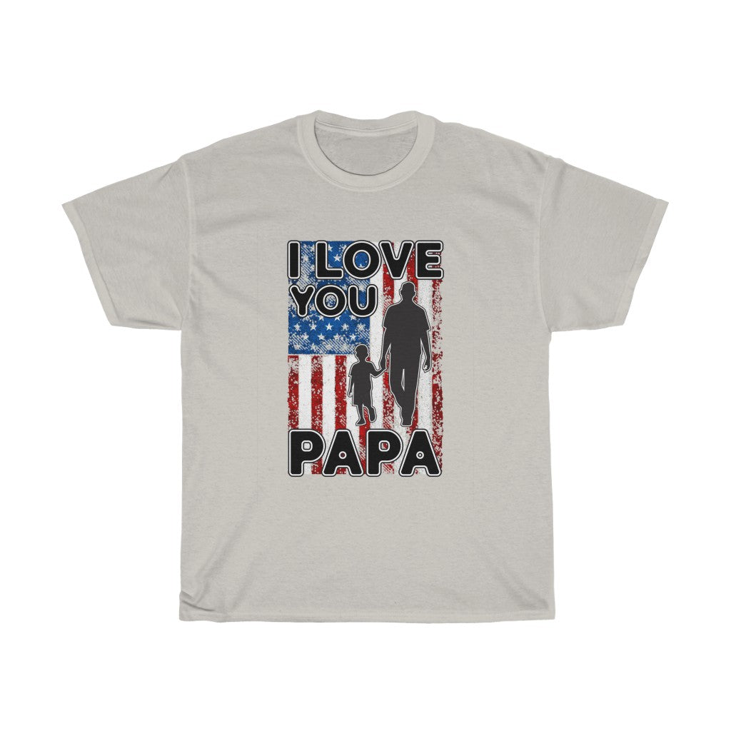 I Love You Pappa T Shirt