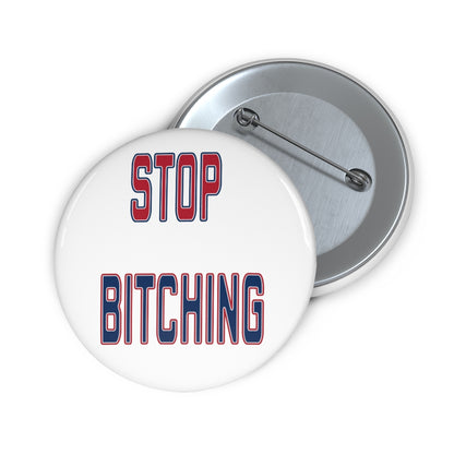 Stop Bitching Button