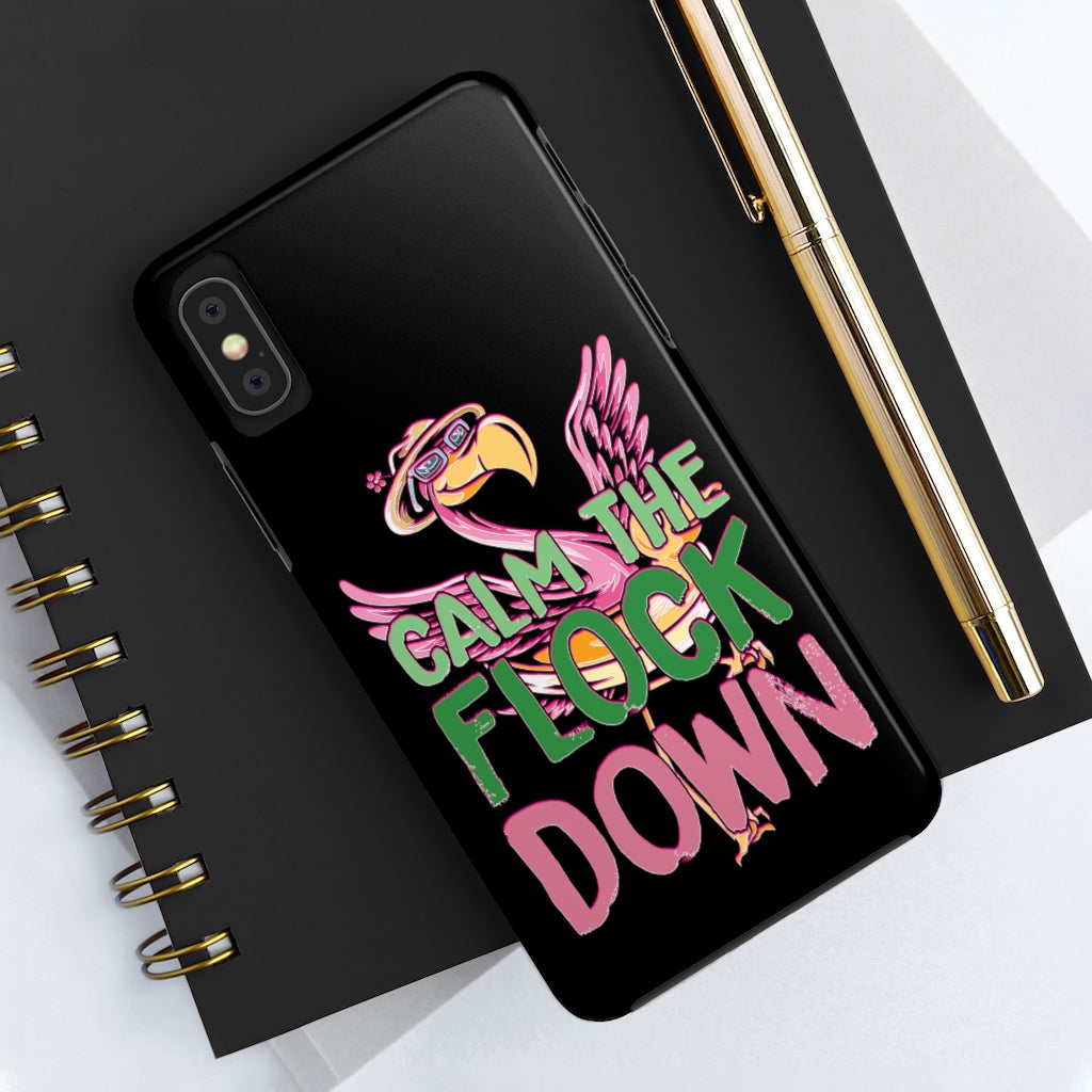 Calm the Flock Down Phone Cases