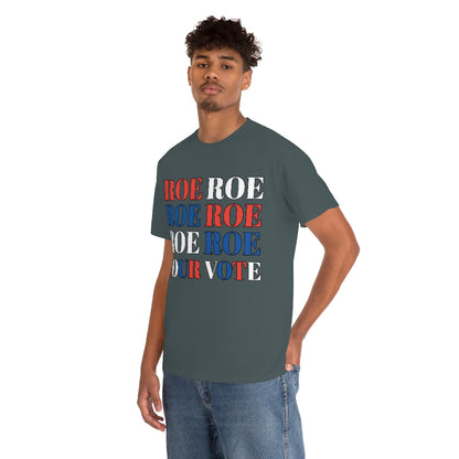 Roe Roe Roe your Vote