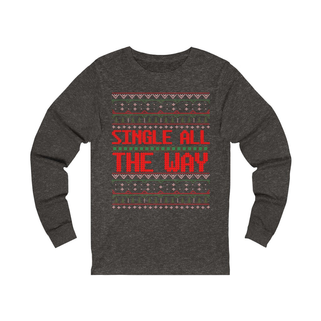 Single All The Way Long Sleeve Tee