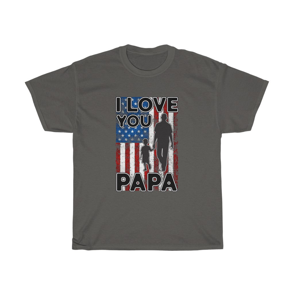 I Love You Pappa T Shirt