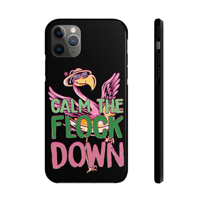 Calm the Flock Down Phone Cases