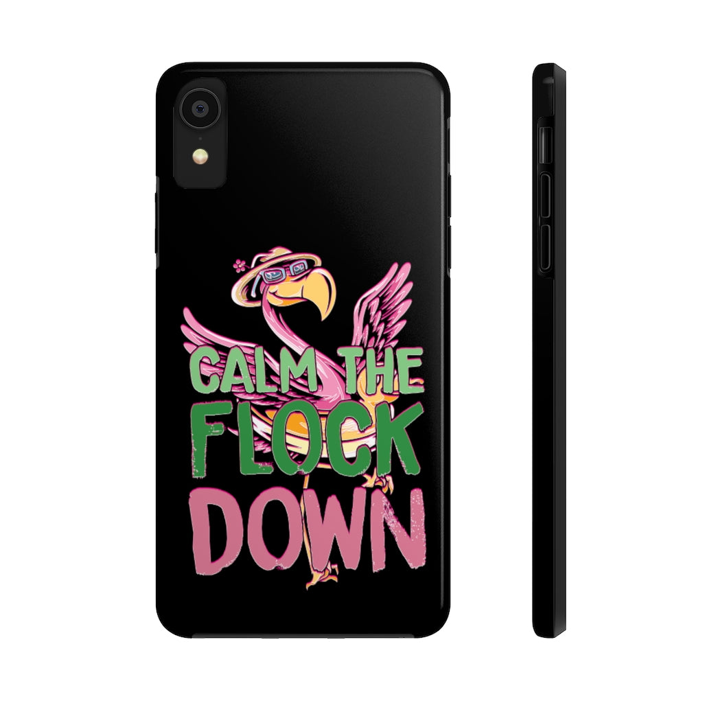 Calm the Flock Down Phone Cases