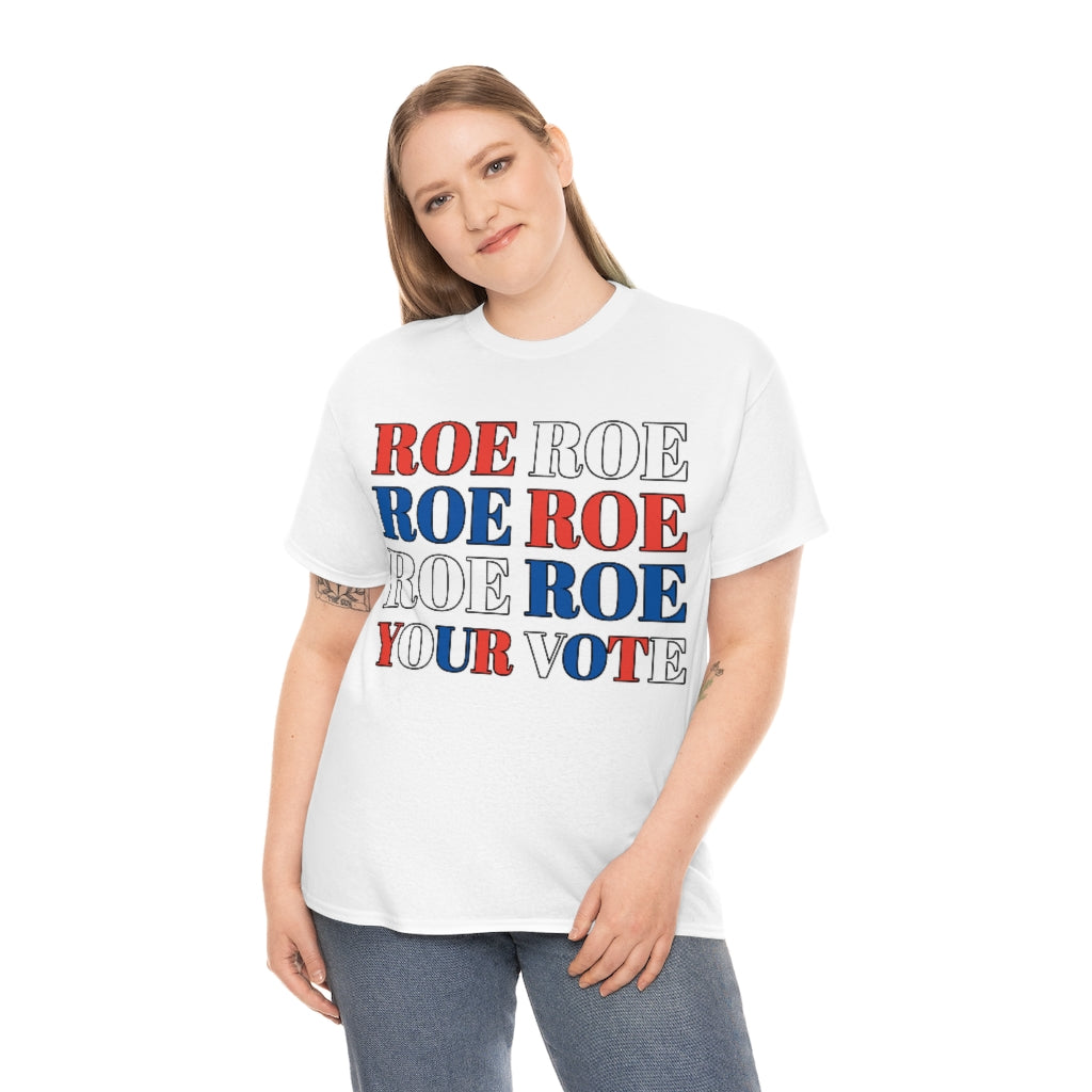 Roe Roe Roe your Vote