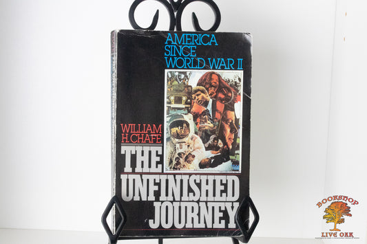 The Unfinished Journey America Since World War II William H. Chaffe