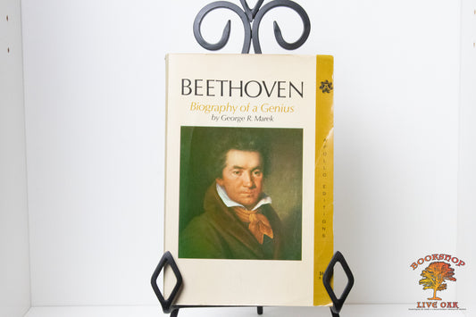 Beethoven Biography of a Genius George R. Marek