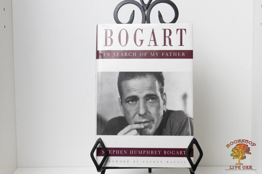 Bogart In Search of My Father Stephen Humphrey Bogart