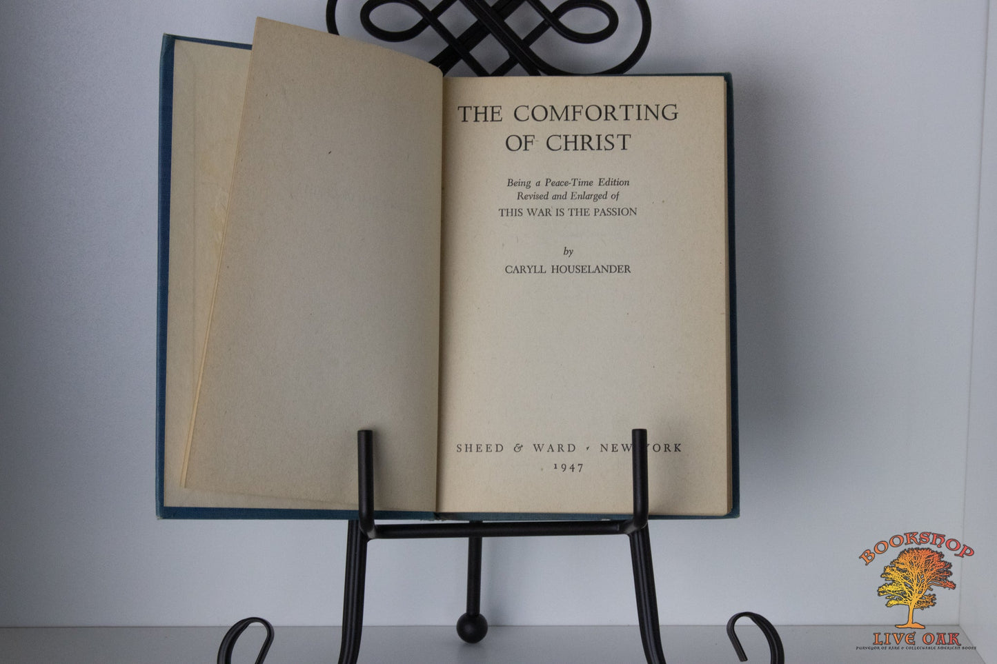 The Comforting of Christ Being a Peace-Time Edition Revised and Enlarged of This War Is The Passion Caryll Houselander