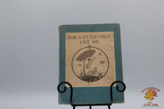 For a Little Child Like Me an Alphabet of the Life of Jesus; John Stirling with Illustrations by Horace J Knowles