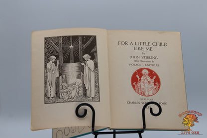 For a Little Child Like Me an Alphabet of the Life of Jesus; John Stirling with Illustrations by Horace J Knowles