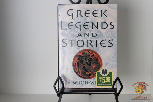 Greek Legends and Stories M.V. Seton-Williams