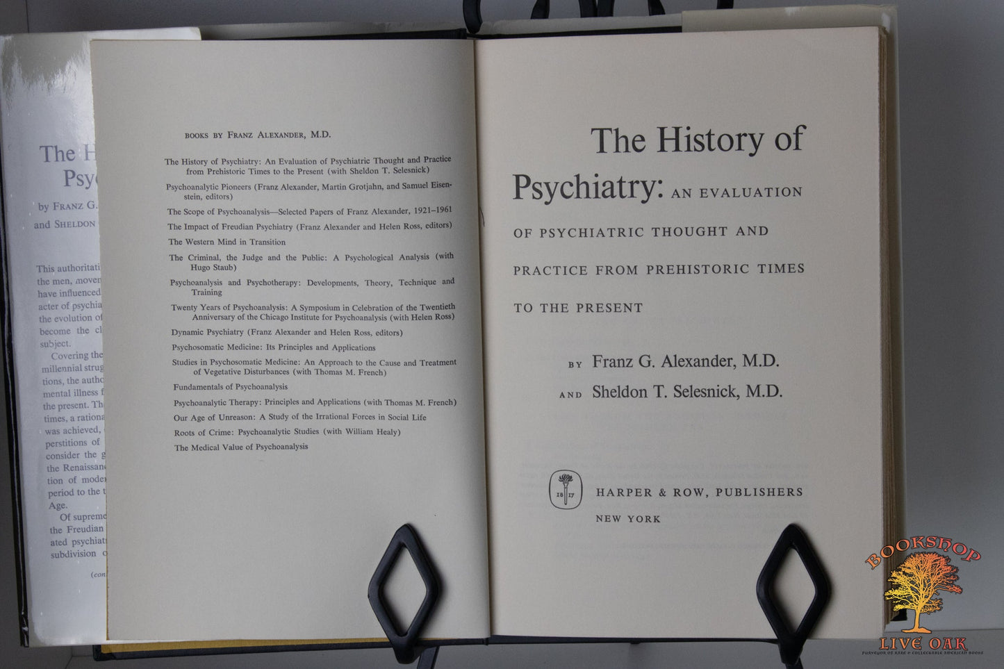 The History of Psychiatry: An Evaluation of Psychiatric Thought and Practice from Prehistoric Times to the Present Franz G. Alexander, M.D. and Sheldon T. Selesnick, M.D.