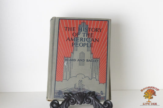 The History of the American People Charles A. Beard William C. Bagley Illustrations by George E. Richards