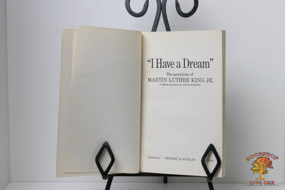 I Have a Dream The quotations of Martin Luther King Jr.; Martin Luther King Jr. Compiled and edited by Lotte Hoskins