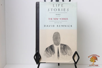 Life Stories Profiles from the New Yorker; Edited by David Remnick