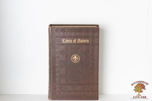 Lives of the Saints with excerpts from their writings introduction by Father Thomas Plassmann, O.F.M. editorial supervision by Father Joseph Vann, O.F.M.