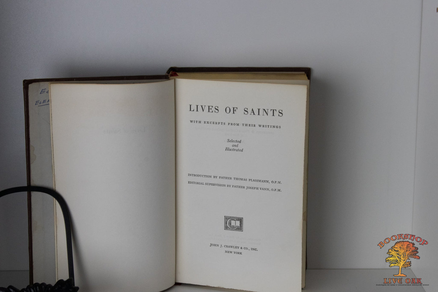 Lives of the Saints with excerpts from their writings introduction by Father Thomas Plassmann, O.F.M. editorial supervision by Father Joseph Vann, O.F.M.