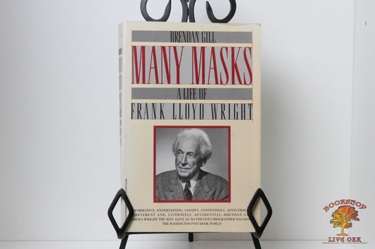 Many Masks A Life of Frank Lloyd Wright Brendan Gill