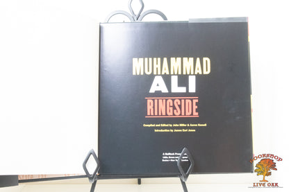 Muhammad Ali Ringside Compiled and Edited by John Miller and Aaron Kenedi Introduction by James Earl Jones